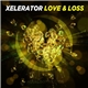 Xelerator - Love & Loss